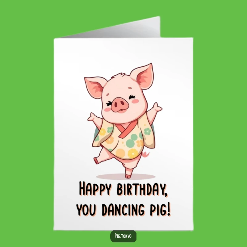 Free Printable Funny Piglet Birthday Card: Dancing Kimono Kick Downloadable Gift